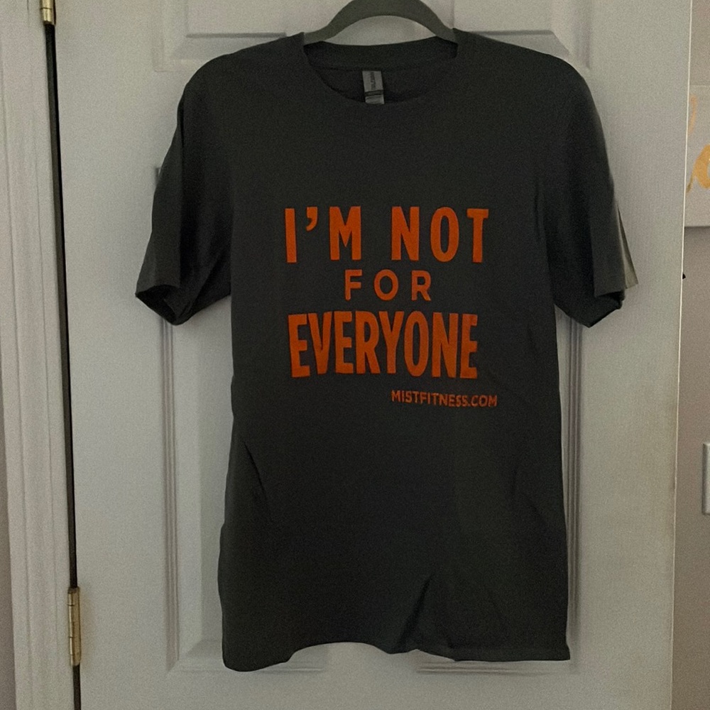 I’m not for everyone T-shirt! Unisex.